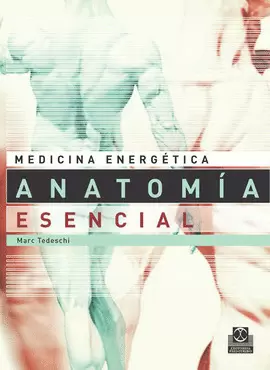 MEDICINA ENERGETICA - ANATOMIA ESENCIAL