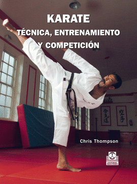 KARATE. TÉCNICA, ENTRENAMIENTO Y COMPETICIÓN. 2009.