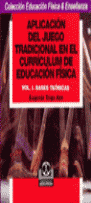 APLICACIÓN DEL JUEGO TRADICIONAL EN EL CURRICULUM ESCOLAR. 2 TOMOS.