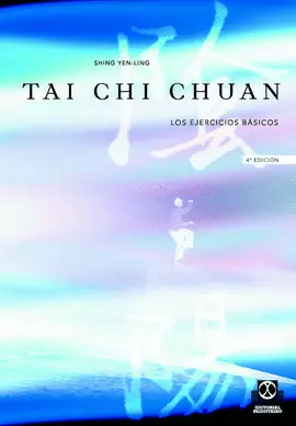 TAI-CHI-CHUAN. LOS EJERCICIOS BÁSICOS. 2003.