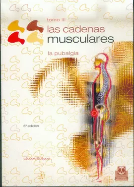 LAS CADENAS MUSCULARES. TOMO III. 5A. ED. 2006