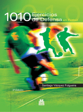 1010 EJERCICIOS DE DEFENSA EN EL FÚTBOL. 2002.
