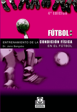 ENTRENAMIENTO DE LA CONDICIÓN FÍSICA EN EL FÚTBOL. 2002.