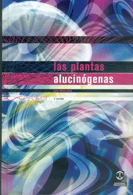 LAS PLANTAS ALUCINÓGENAS. 2001.