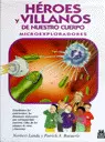 HÉROES Y VILLANOS DE NUESTRO CUERPO. 1999.