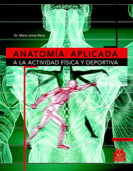 ANATOMÍA APLICADA A LA ACTIVIDAD FÍSICA DEPORTIVA.  3A. ED  2008.
