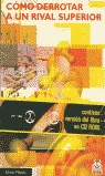 COMO DERROTAR A UN RIVAL SUPERIOR. (LIBRO + CD).  2000.