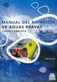 MANUAL DEL KAYAKISTA DE AGUAS BRAVAS. 2001.