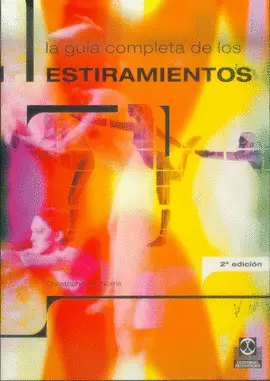 LA GUÍA COMPLETA DE LOS ESTIRAMIENTOS. 2004.