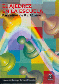 EL AJEDREZ EN LA ESCUELA. PARA NIÑOS DE 8 A 10 AÑOS.  2001.