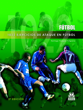 1022 EJERCICIOS DE ATAQUE EN FÚTBOL. 2001.