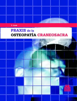 PRAXIS DE LA OSTEOPATÍA CRANEOSACRA. 2006.