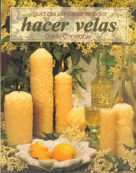 GUÍA DEL PRINCIPIANTE PARA HACER VELAS.  2002.