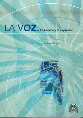 LA VOZ. LA TÉCNICA Y LA EXPRESIÓN. 2003.