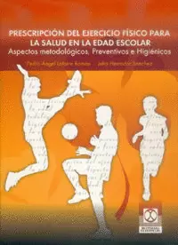 PRESCRIPCIÓN DEL EJERCICIO FÍSICO PARA LA SALUD EN LA EDAD ESCOLAR.  2003.