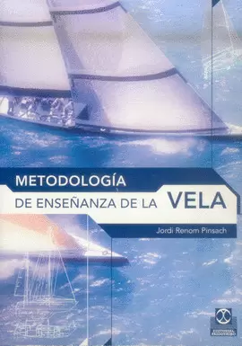 METODOLOGÍA DE ENSEÑANZA DE LA VELA. 2004.