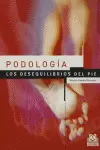 PODOLOGÍA. LOS DESEQUILIBRIOS DEL PIE. 2004.