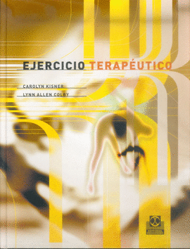 EJERCICIO TERAPÉUTICO. FUNDAMENTOS Y TÉCNICAS.  2004.