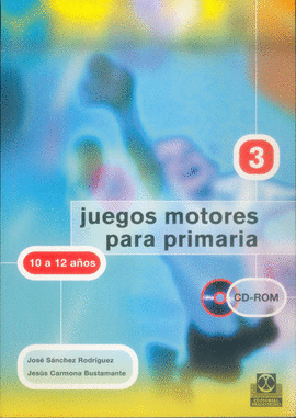 JUEGOS MOTORES PARA PRIMARIA. 10-12 AÑOS (LIBRO + CD). 2004.