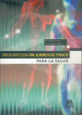 PRESCRIPCIÓN DE EJERCICIO FÍSICO PARA LA SALUD. 2004.