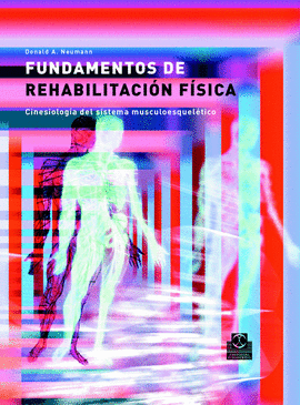 FUNDAMENTOS DE REHABILITACIÓN FÍSICA. 2007.