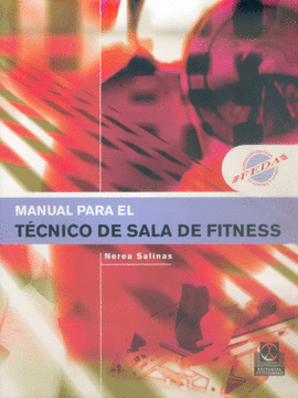 MANUAL PARA EL TÉCNICO DE SALA DE FITNESS. 2005.