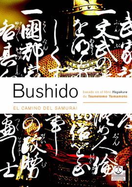 BUSHIDO. EL CAMINO DEL SAMURAI.  2005