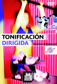 DVD. TONIFICACIÓN DIRIGIDA. FUERZA-RESISTENCIA. 2005.