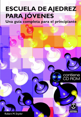 ESCUELA DE AJEDREZ PARA JÓVENES. (LIBRO + CD).  2007.