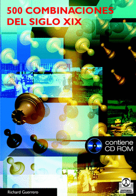 QUINIENTAS COMBINACIONES DEL SIGLO XIX.  (LIBRO+CD ROM).  2006.