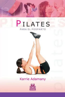 PILATES PARA EL POSTPARTO. 2007.