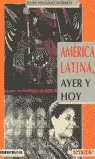 AMERICA LATINA AYER Y HOY