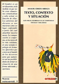 TEXTO CONTEXTO Y SITUACION. GUIA PARA EL DESARROLLO DE LAS COMPETENCIAS TEXTUALES Y DISCURSIVAS