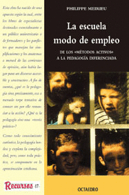 ESCUELA MODO DE EMPLEO. DE LOS METODOS ACTIVOS A LA PEDAGOGIA DIFERENCIADA, LA