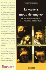 ESCUELA MODO DE EMPLEO. DE LOS METODOS ACTIVOS A LA PEDAGOGIA DIFERENCIADA, LA