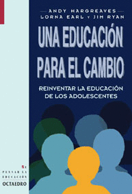 UNA EDUCACION PARA EL CAMBIO (3ª ED) REINVENTAR LA EDUCACION DE LOS ADOLESCENTES