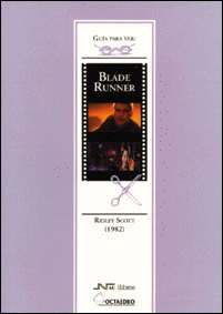 BLADE RUNNER. GUIA PARA VER Y ANALIZAR