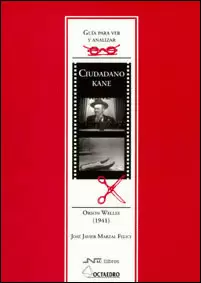 CIUDADANO KANE. GUIA PARA VER Y ANALIZAR
