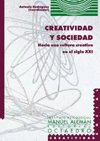 CREATIVIDAD Y SOCIEDAD. HACIA UNA CULTURA CREATIVA EN EL SIGLO XXI