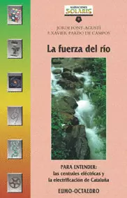 FUERZA DEL RIO. PARA ENTENDER LAS CENTRALES ELECTRICAS, LA