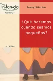 QUE HAREMOS CUANDO SEAMOS PEQUEÑOS ?