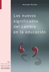 NUEVOS SIGNIFICADOS DEL CAMBIO (2A.ED) EN LA EDUCACION, LOS