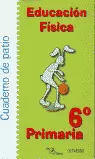 CUADERNO DE PATIO 6º PRIMARIA EDUCACION FISICA