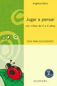 JUGAR A PENSAR. GUIA PARA EDUCADORES
