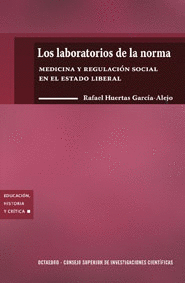 LABORATORIOS DE LA NORMA - MEDICINA Y REGULACION SOCIAL EN EL ESTADO LIBERAL, LOS