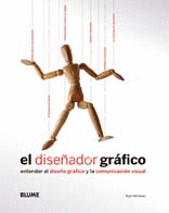 DISEÑADOR GRAFICO, EL - ENTENDER EL DISEÑO Y LA COMUNICACION VISUAL
