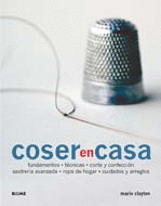 COSER EN CASA - FUNDAMENTOS, TECNICAS. CORTE Y CONFECCION