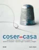 COSER EN CASA - FUNDAMENTOS, TECNICAS. CORTE Y CONFECCION