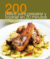 200 PLATOS PARA PREPARAR Y COCINAR EN 20 MINUTOS