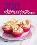 200 GALLETAS, CUPCAKES, MERENGUES Y PASTELITOS